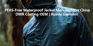 PFAS-Free DWR Coating 2026: What Jacket Brands Must Know (en inglés)